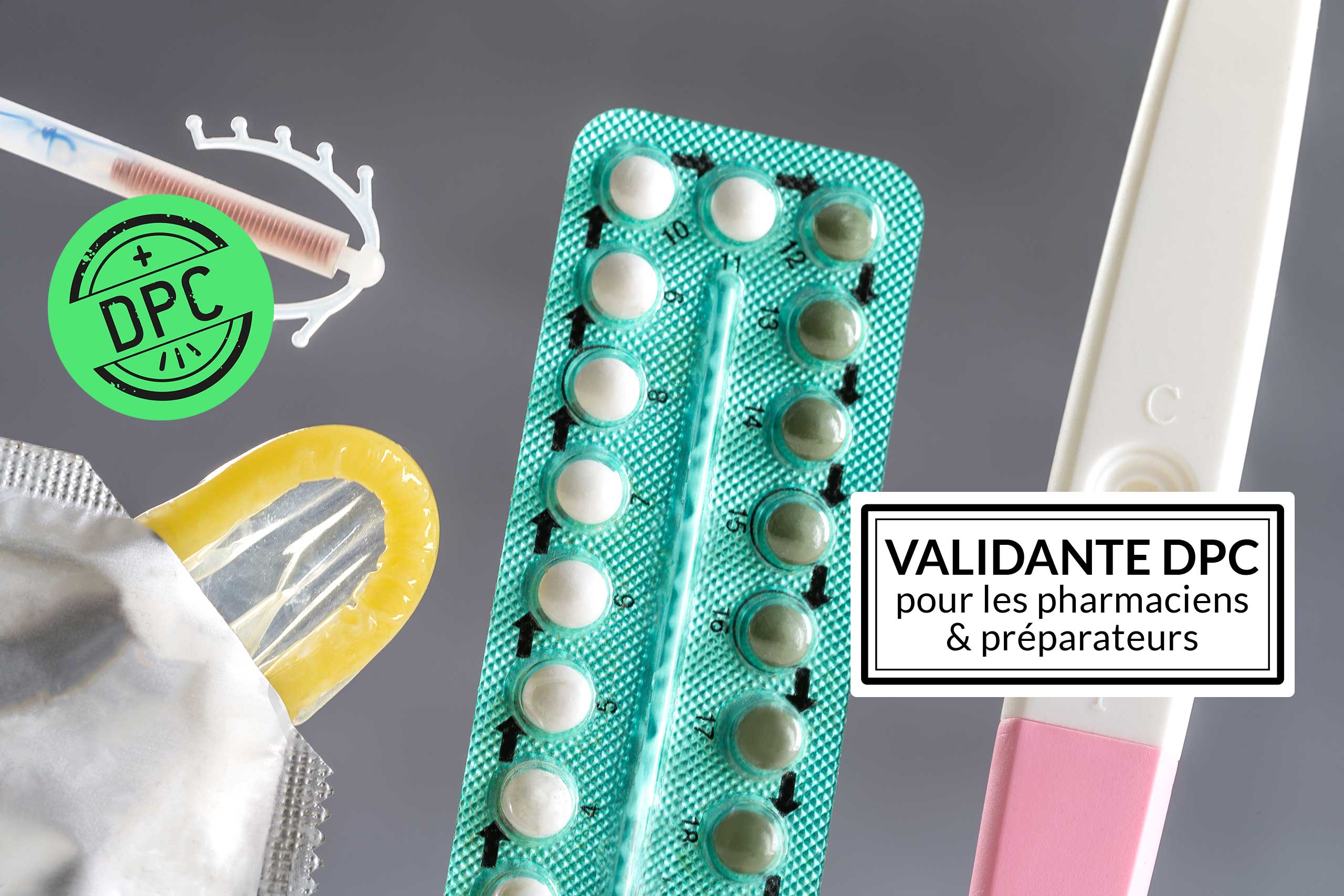 Formation contraception, pilules oestroprogestatives, microprogestatives, dispositifs intra-utérins, stérilet validante DPC